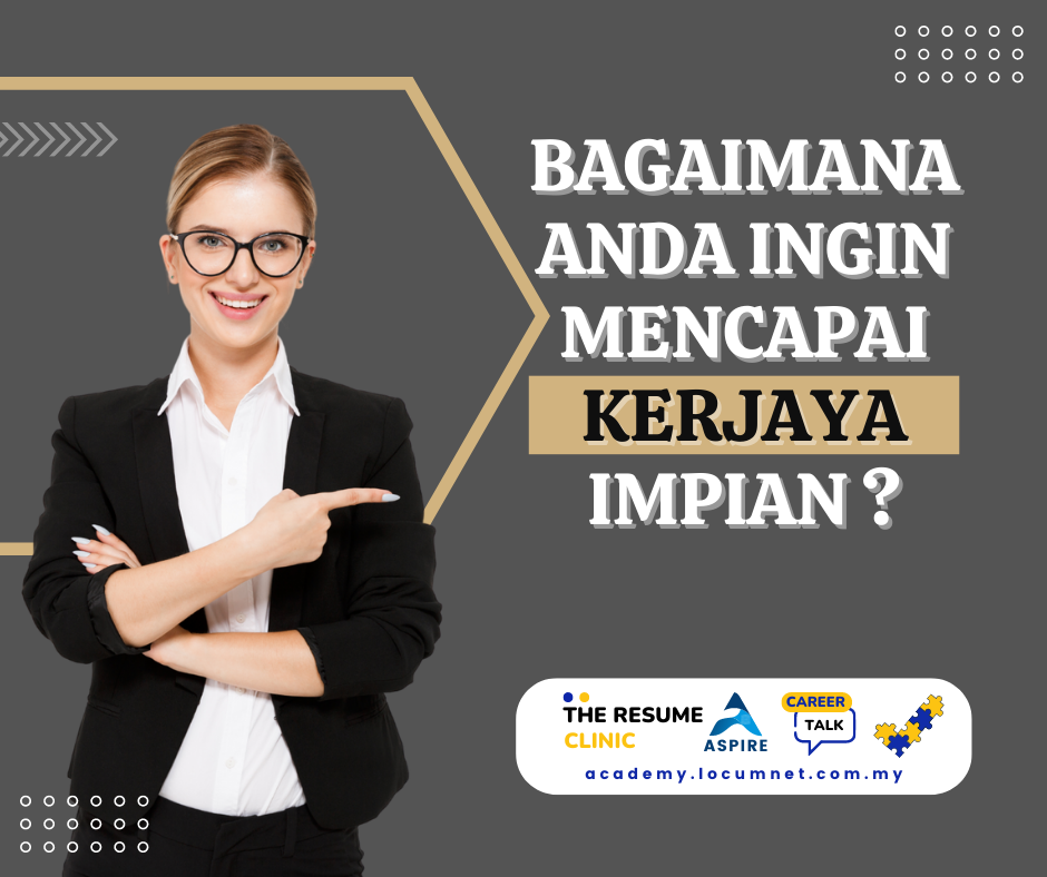 BAGAIMANA ANDA INGIN MENCAPAI KERJAYA IMPIAN ?