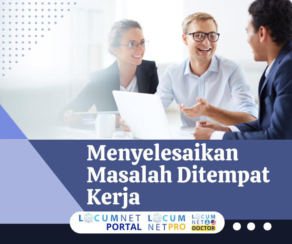 TIPS MENYELESAIKAN MASALAH DI TEMPAT KERJA