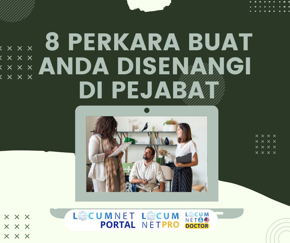 PERKARA YANG MEMBUATKAN ANDA DISENANGI DI PEJABAT