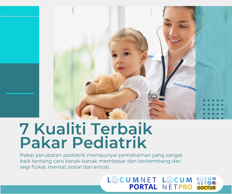 7 KUALITI TERBAIK PAKAR PEDIATRIK
