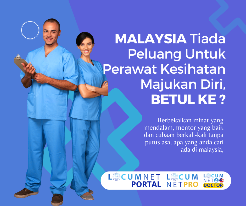 MALAYSIA TIADA PELUANG UNTUK PERAWAT KESIHATAN MAJUKAN DIRI, BETUL KE ?