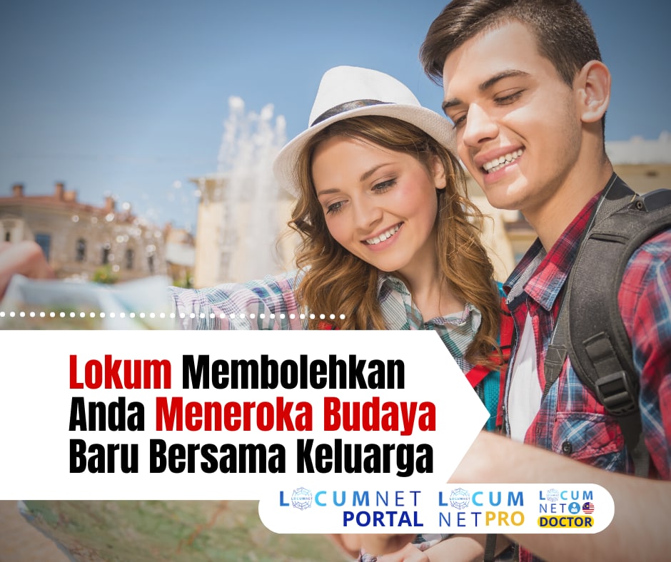 LOKUM MEMBOLEHKAN ANDA MENEROKA BUDAYA BARU BERSAMA KELAUARGA