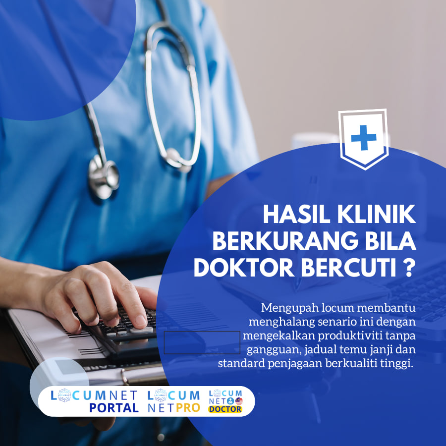 HASIL KLINIK ANDA BERKURANG BILA DOKTOR BERCUTI ?