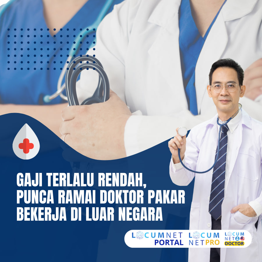 GAJI TERLALU RENDAH, PUNCA RAMAI DOKTOR PAKAR BEKERJA DI LUAR NEGARA