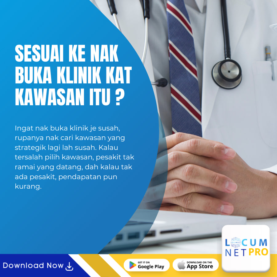 “SESUAI KE BUKA KLINIK KAT KAWASAN ITU ?”