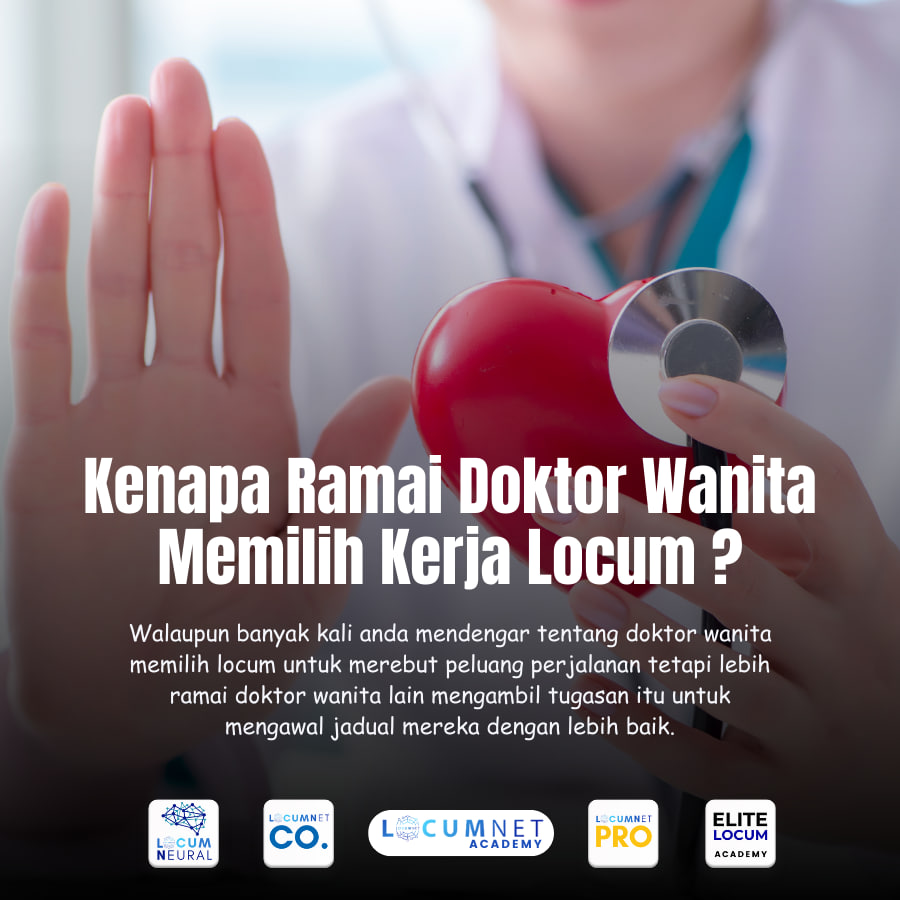KENAPA RAMAI DOKTOR WANITA MEMILIH KERJA LOCUM ?