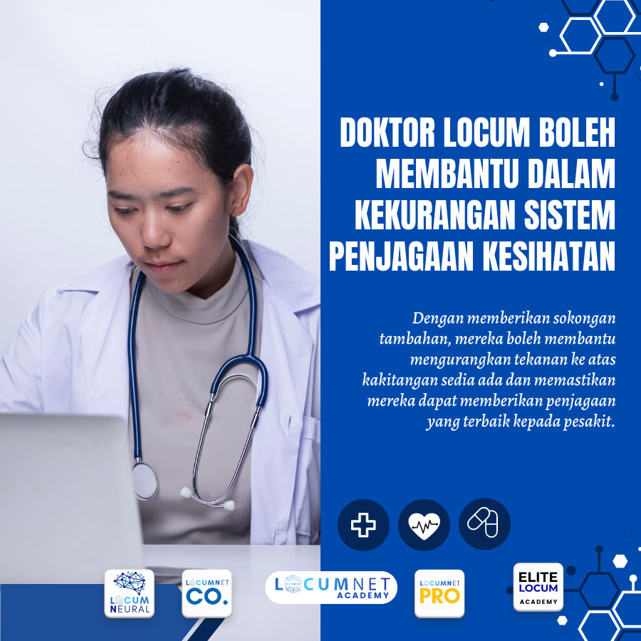 DOCTOR LOCUM BOLEH MEMBANTU KEKURANGAN DALAM SISTEM PENJAGAAN KESIHATAN