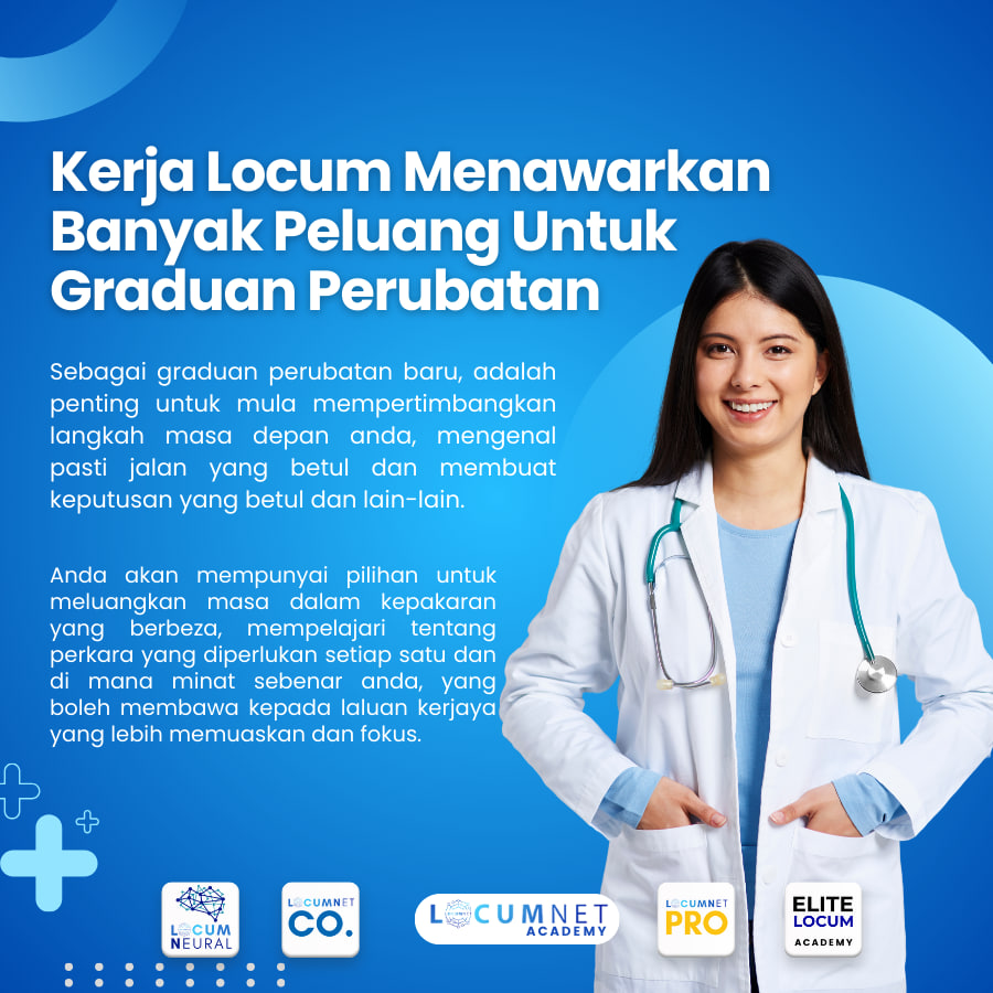 Kerja Locum Menawarkan Banyak Peluang Untuk Graduan Perubatan