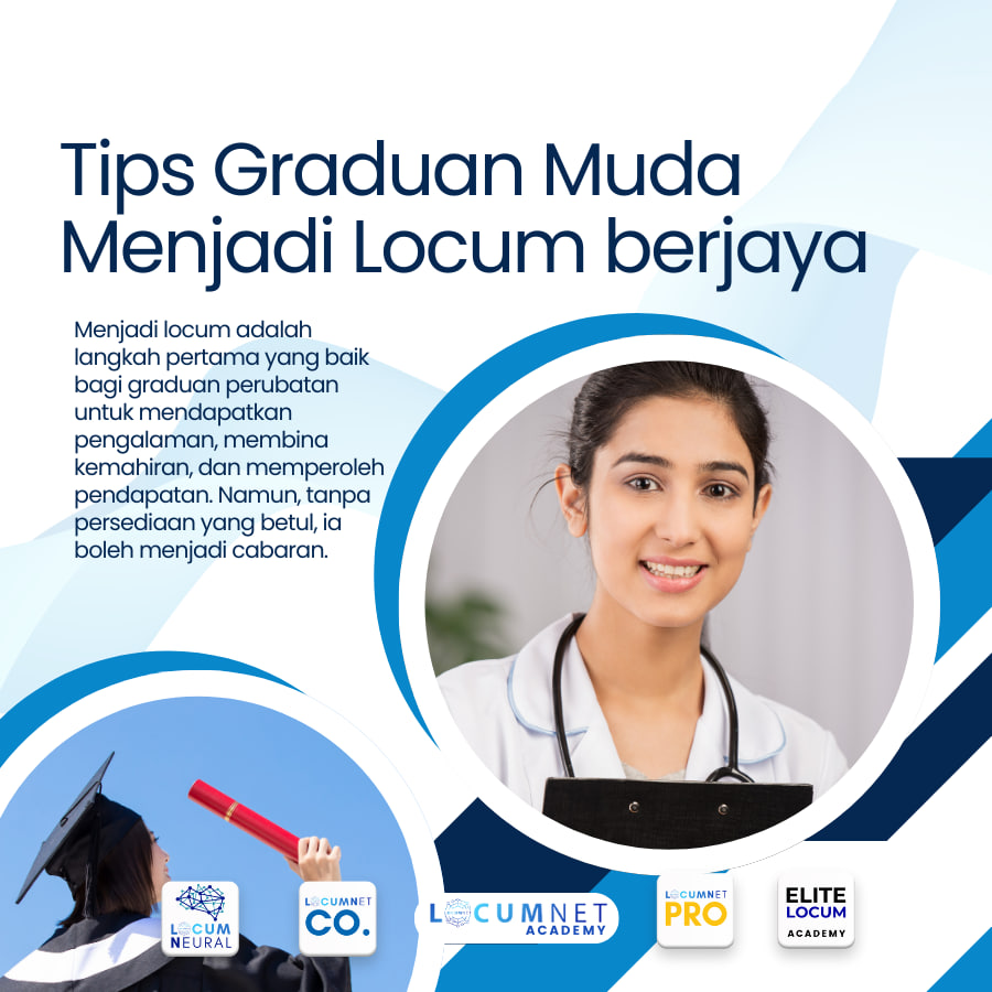 Tips Graduan Muda Menjadi Locum Berjaya