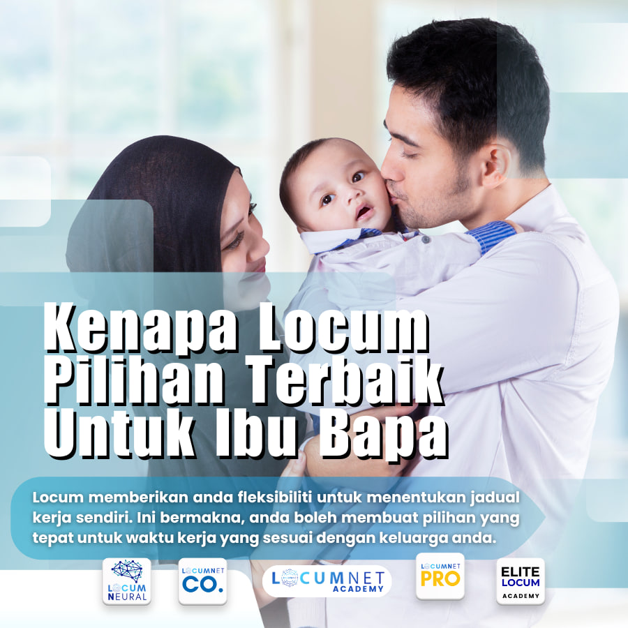 Kenapa Locum Pilihan Terbaik Untuk Ibu Bapa