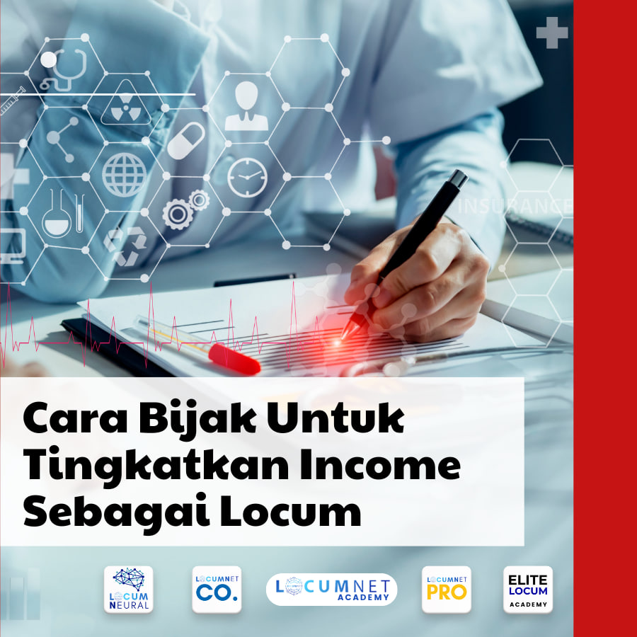 Cara Bijak Tingkatkan Income Sebagai Locum