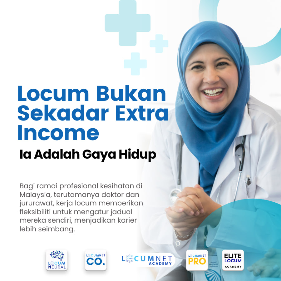 Bukan Sekadar Extra Income, Locum Adalah Gaya Hidup