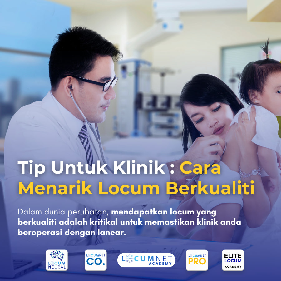 Tips Untuk Klinik : Cara Menarik Locum Berkualiti