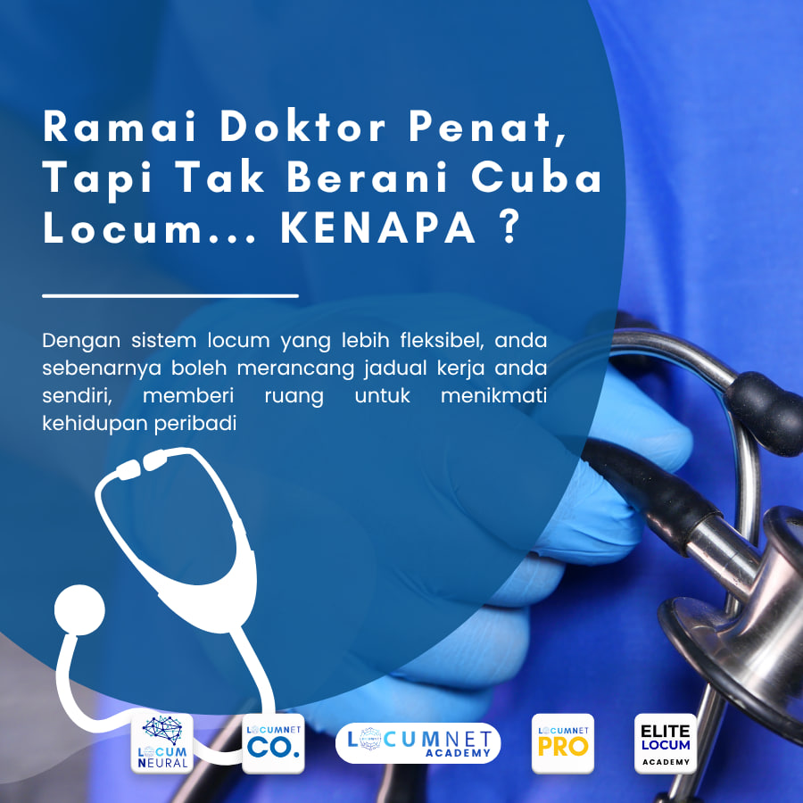 Ramai Doktor Penat, Tapi Tak Berani Cuba Locum…Kenapa?