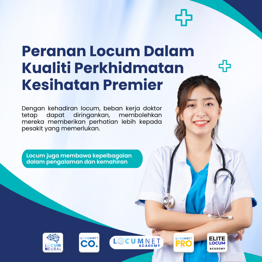 Peranan Locum Dalam Kualiti Perkhidmatan Kesihatan Premier