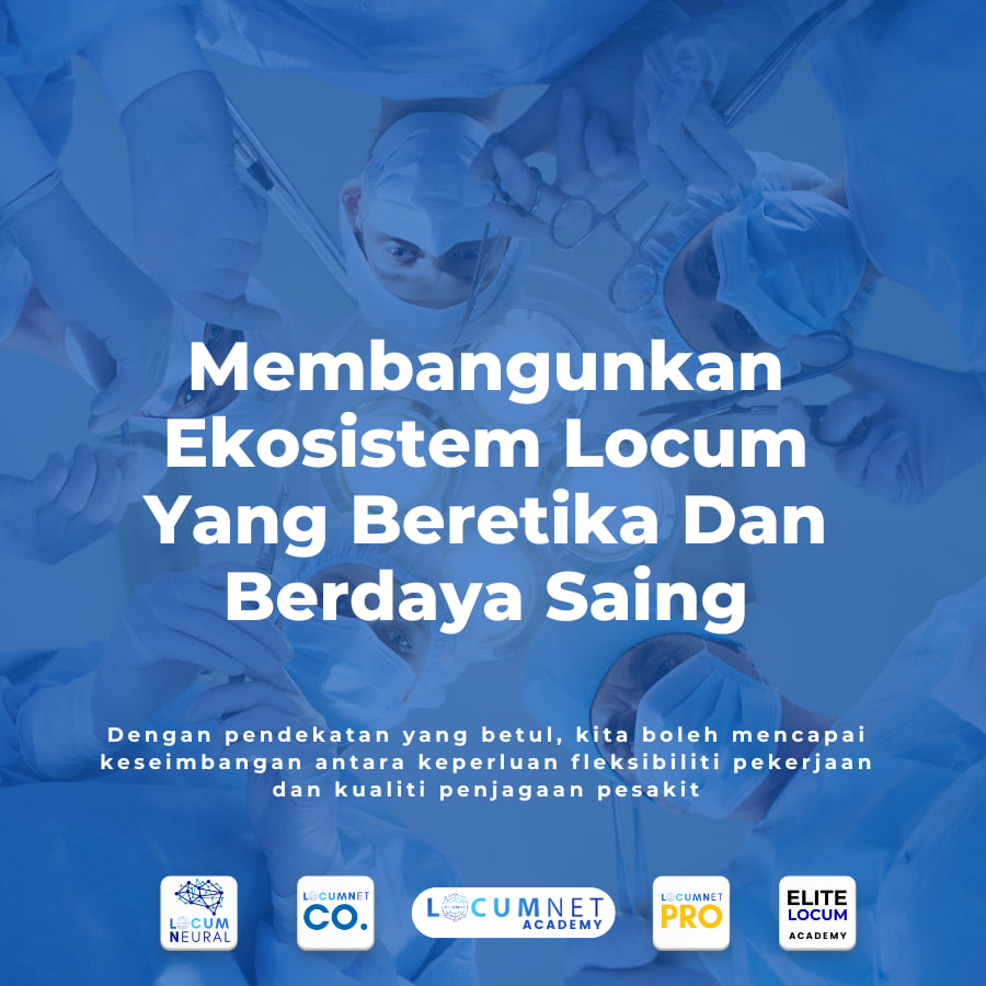 Membangunkan Ekosistem Locum Yang Beretika Dan Berdaya Saing
